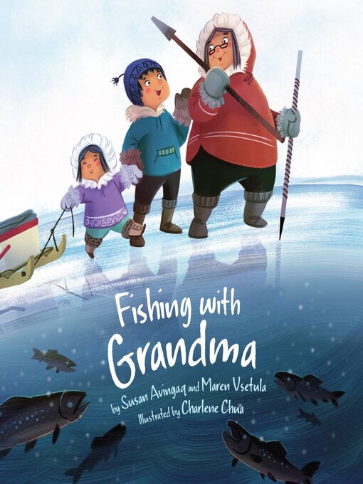 Title details for Fishing with Grandma by Susan Avingaq - Wait list